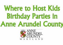 Birthday Party Place Ideas for Anne Arundel County Maryland