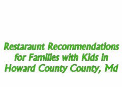 Restaurant Recommendations for Families with Kids in Howard County